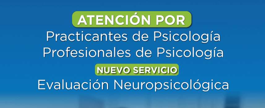 Evaluación Neuropsicológica, nuevo servicio del Centro Integral de Psicología, asequible para todos los ciudadanos